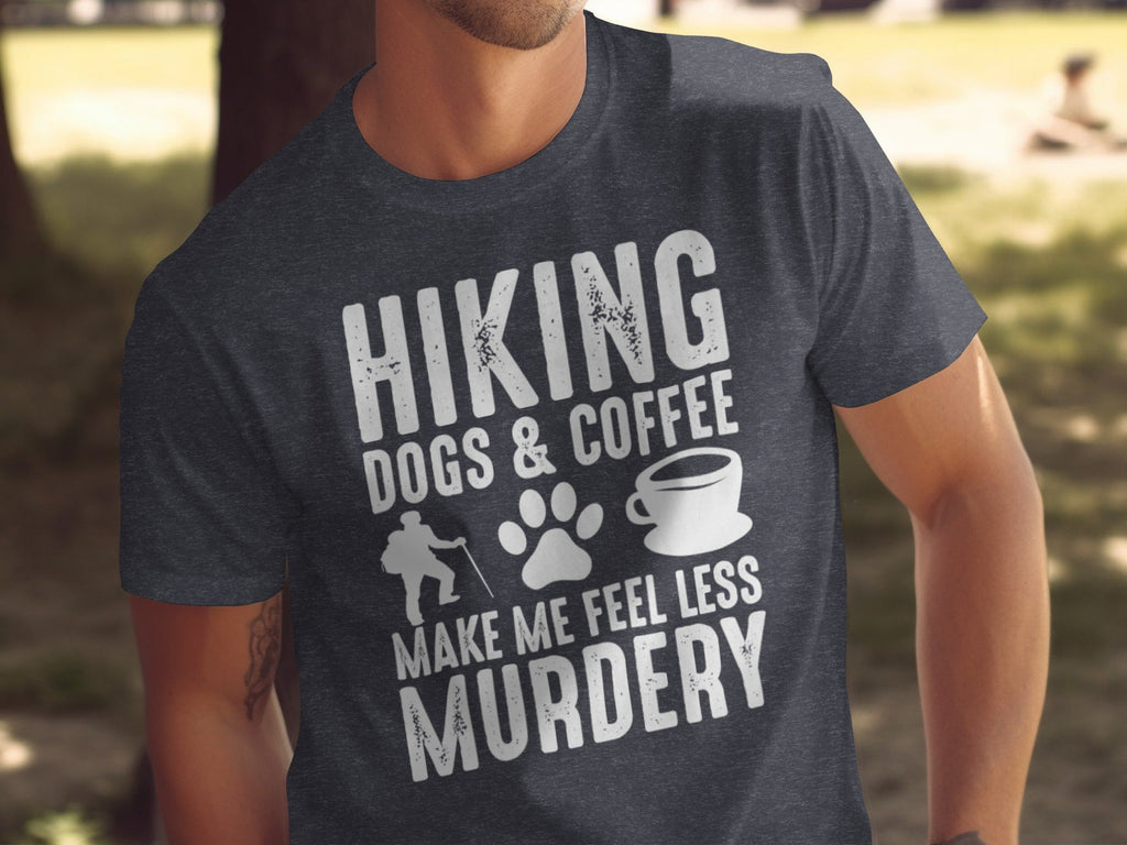 Hiking Dogs Coffee Less Murdery Funny Graphic Design T-Shirt