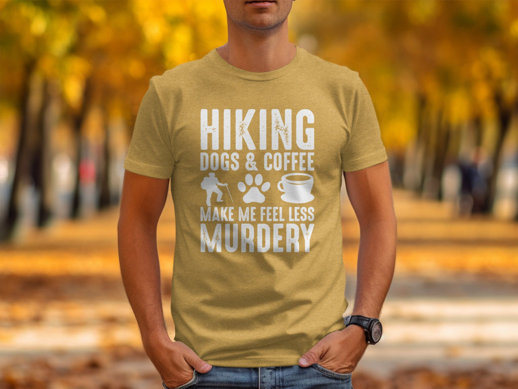 Hiking Dogs Coffee Less Murdery Funny Graphic Design T-Shirt